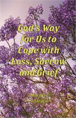 Gods Way for Us to Cope with Loss, Sorrow and Grief